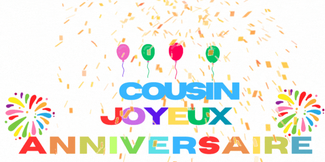 mon cousin joyeux anniversaire cousin gif