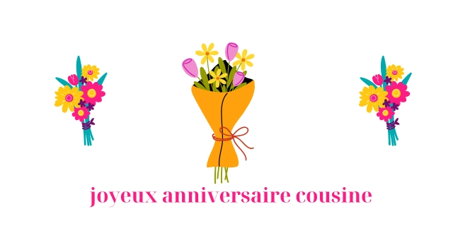 fleur joyeux anniversaire cousine
