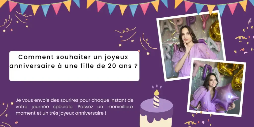 Comment souhaiter un joyeux anniversaire à une fille de 20 ans ?