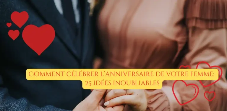 idées pour fêter l'anniversaire de votre femme