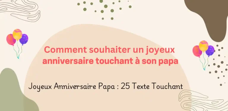 Comment souhaiter un joyeux anniversaire touchant a son papa