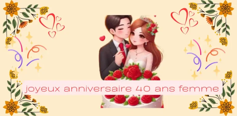 joyeux anniversaire 40 ans femme