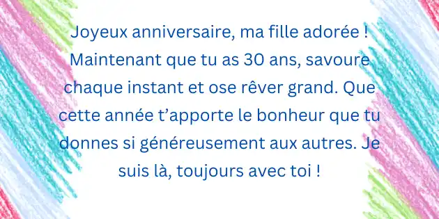 joyeux anniversaire ma fille 30 ans 1 joyeux anniversaire ma fille 30 ans : Célébrons Tes 30 Ans avec Amour et Émotions !