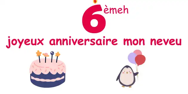 joyeux anniversaire mon neveu 1 ans 6 joyeux anniversaire mon neveu 6 ans