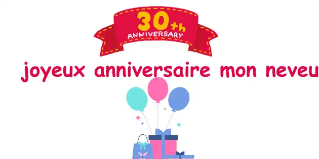 joyeux anniversaire mon neveu 1 ans 9 joyeux anniversaire mon neveu 30 ans