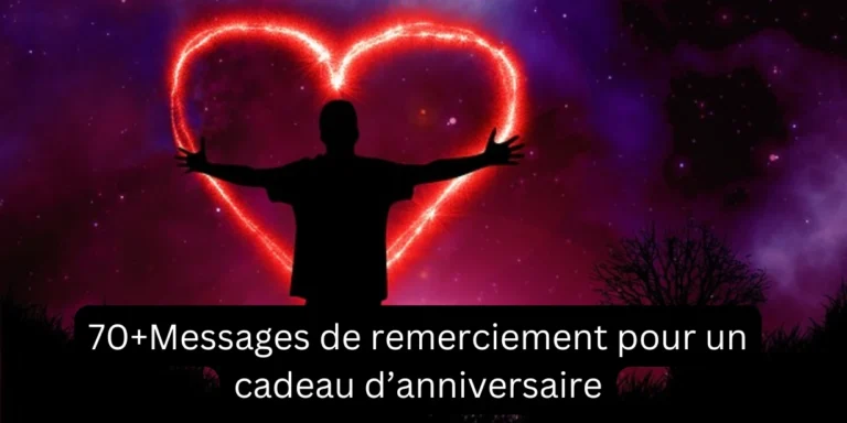 70+Messages de remerciement pour un cadeau d’anniversaire