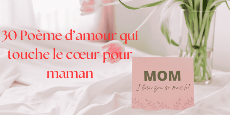 30 Poème d’amour qui touche le cœur pour maman