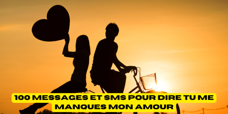 Messages et SMS pour dire tu me manques mon amour