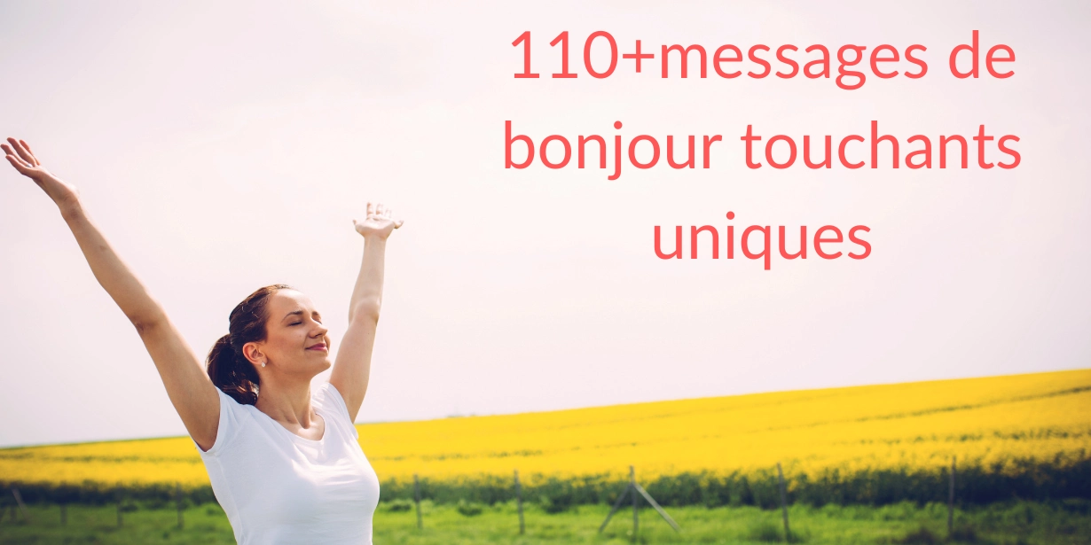 110+messages de bonjour touchants uniques
