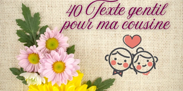 40 Texte gentil pour ma cousine