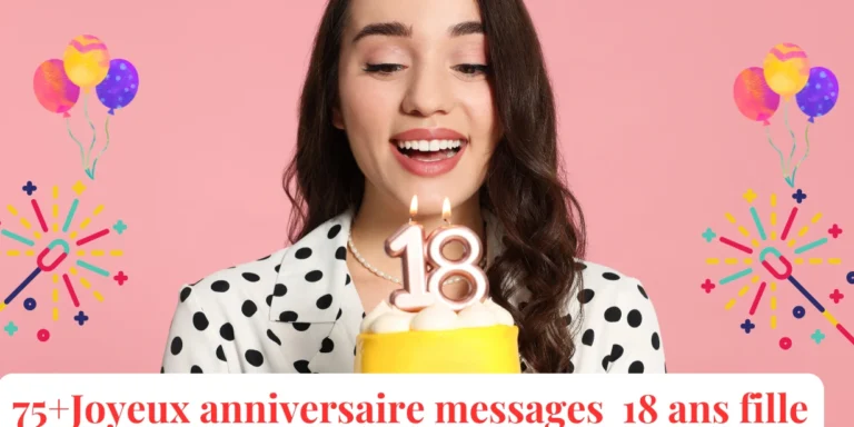 Joyeux anniversaire messages 18 ans fille