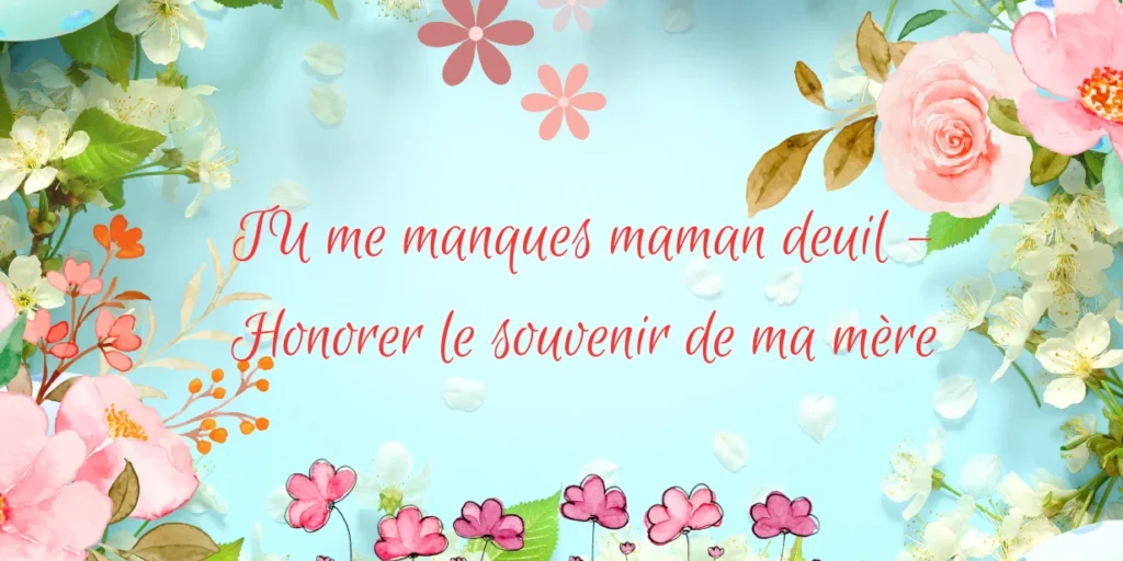 Tu me manques maman deuil